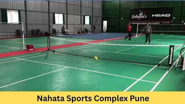 Nahata Sports Complex Pune: Location, Address, Timings, Sports Facilities and Nearby Areas
