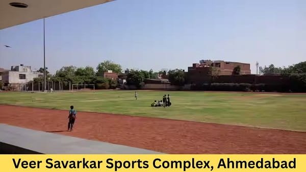 Veer Savarkar Sports Complex, Ahmedabad: Location, Address, Connectivity, Nearby Areas
