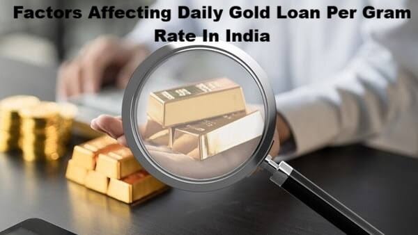 Factors Affecting Daily Gold Loan