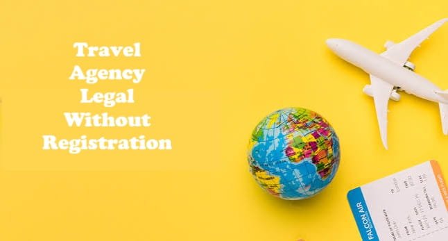 Is a Travel Agency Legal Without Registration?